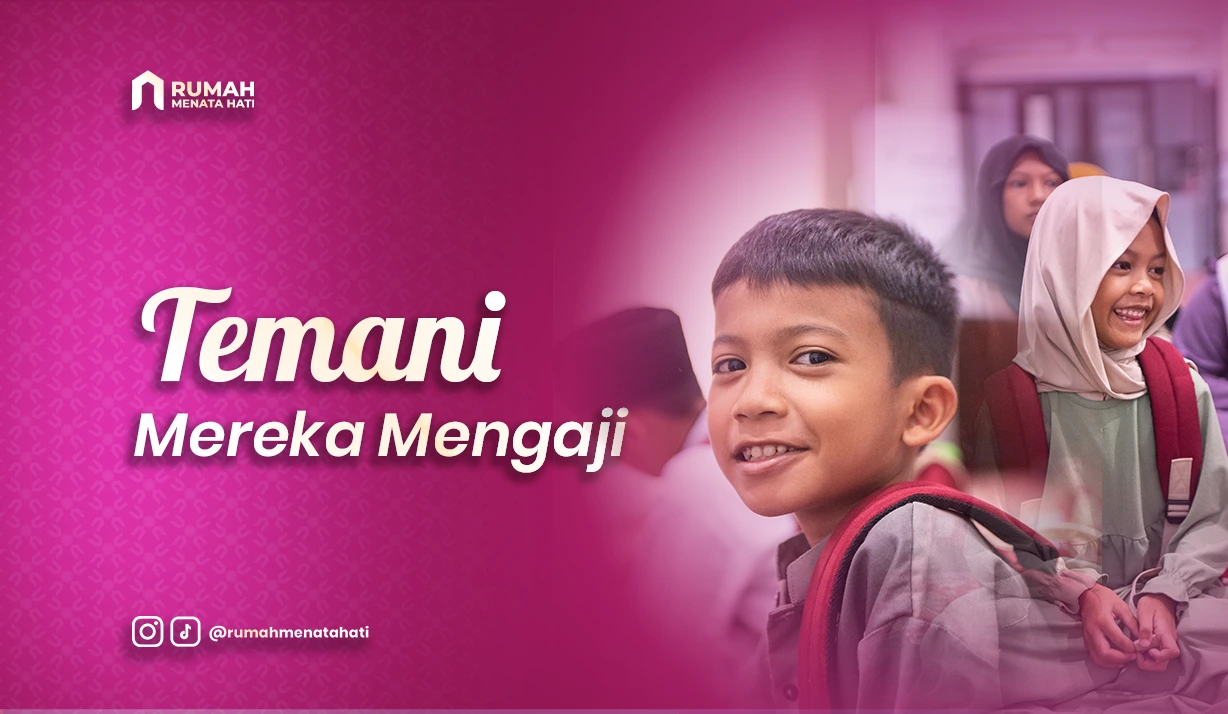 Jangan Biarkan Langkah Mereka Menuju Al-Qur’an Berjalan Sendirian