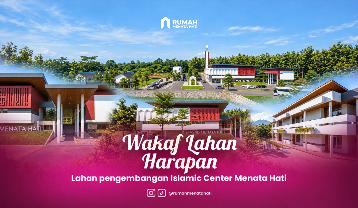 Wakaf Langkah Peradaban, Bersama Wujudkan Islamic Center Menata Hati